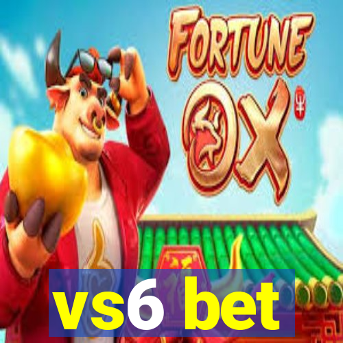 vs6 bet