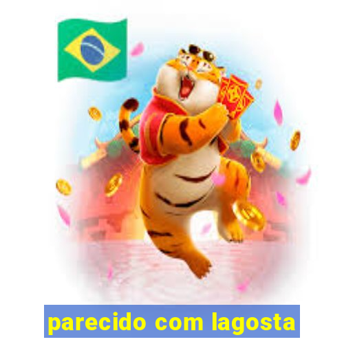 parecido com lagosta