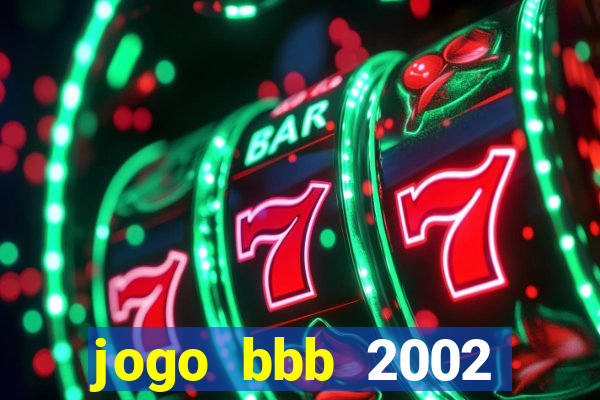 jogo bbb 2002 download android