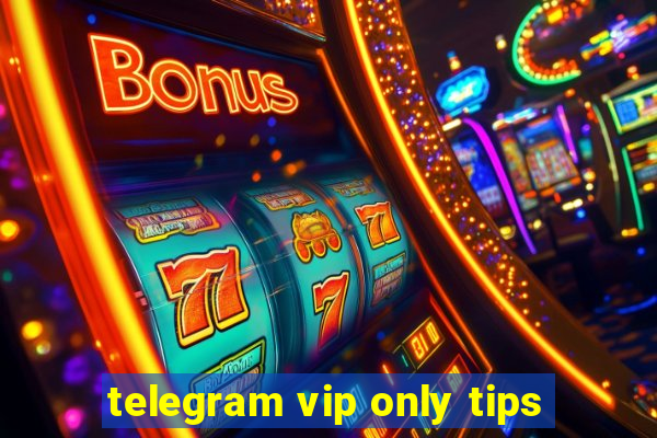 telegram vip only tips