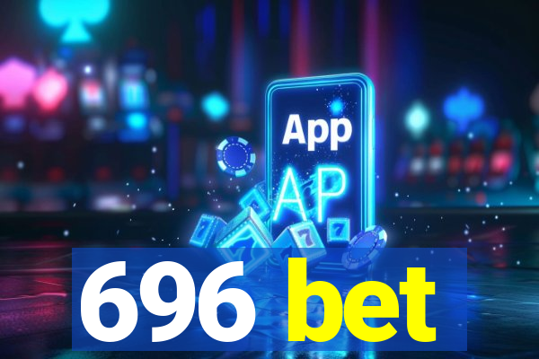 696 bet