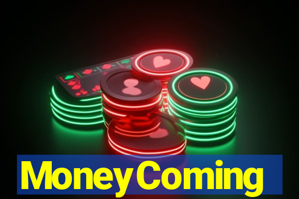 MoneyComing