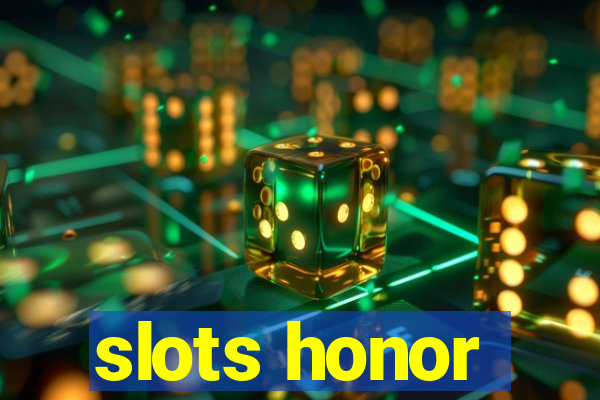 slots honor