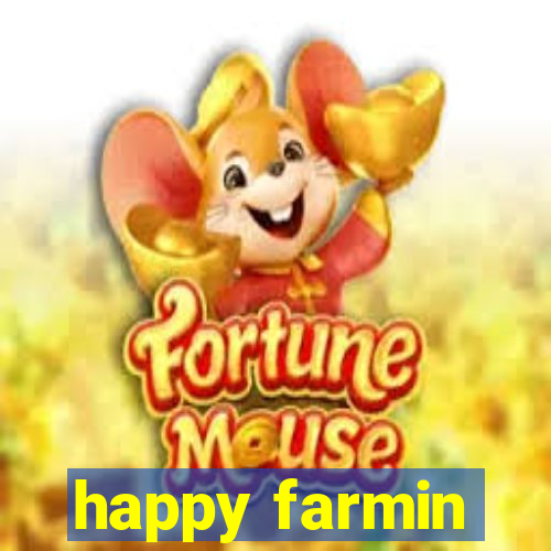 happy farmin