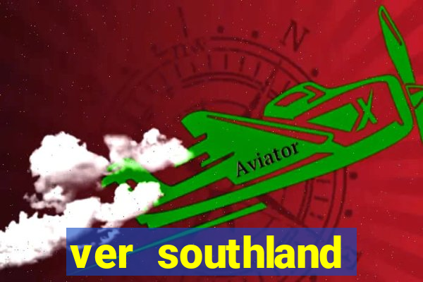 ver southland online gratis