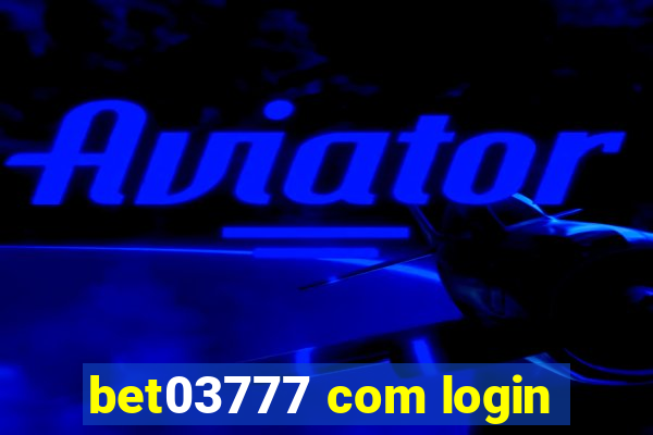 bet03777 com login