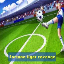 fortune tiger revenge