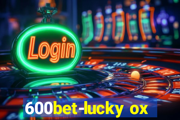 600bet-lucky ox