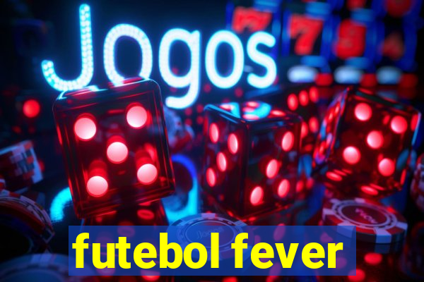 futebol fever