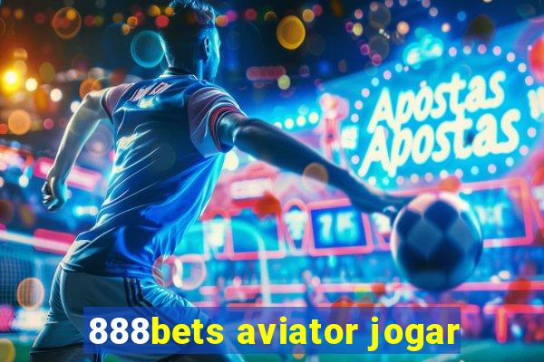 888bets aviator jogar