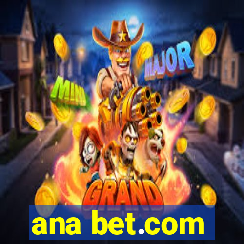 ana bet.com