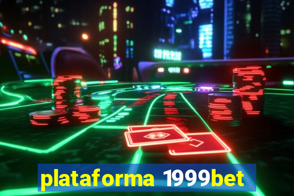 plataforma 1999bet