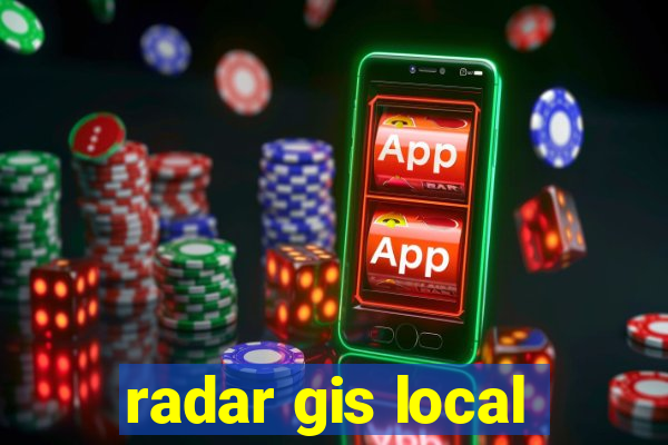 radar gis local