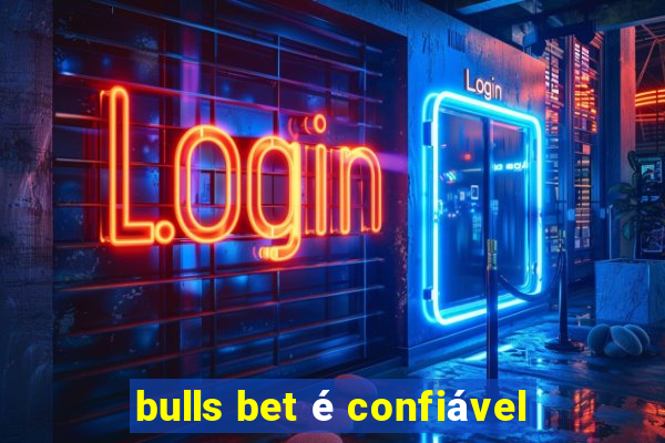 bulls bet é confiável