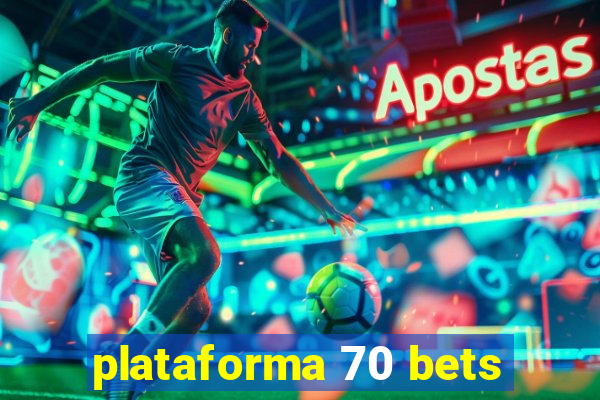 plataforma 70 bets