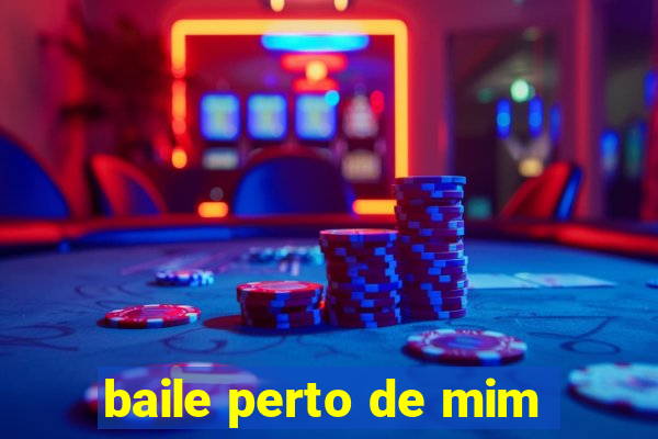 baile perto de mim