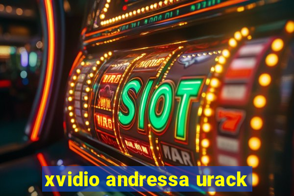 xvidio andressa urack