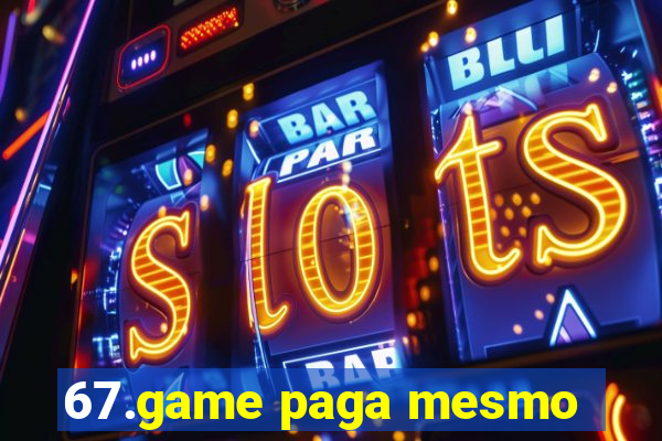 67.game paga mesmo