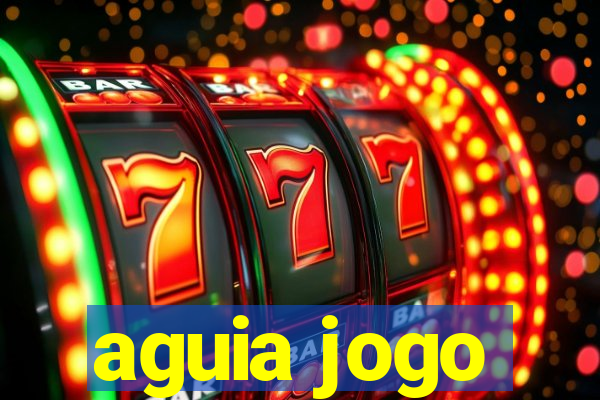 aguia jogo