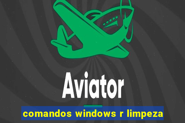 comandos windows r limpeza