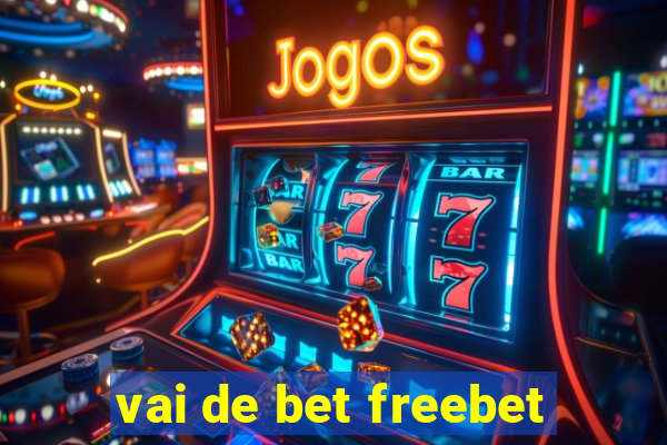 vai de bet freebet