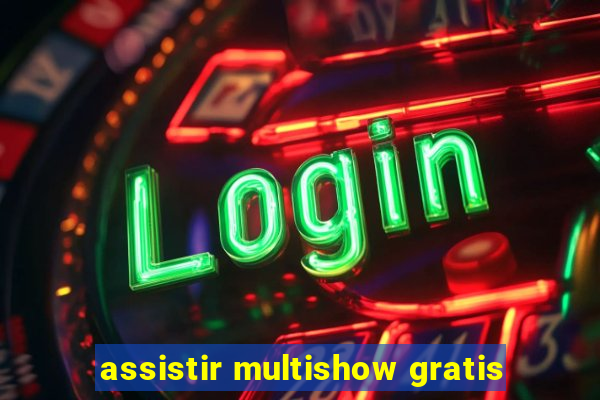 assistir multishow gratis