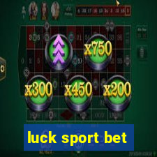 luck sport bet