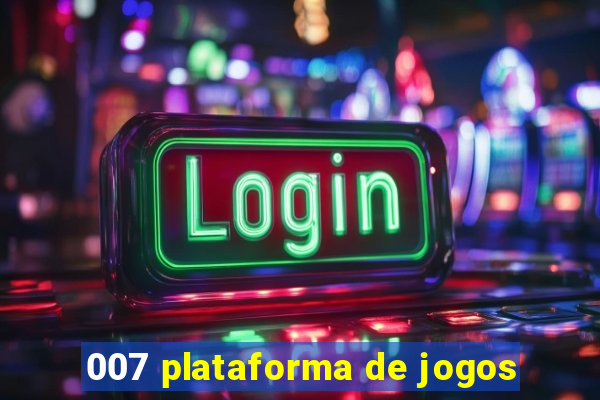 007 plataforma de jogos