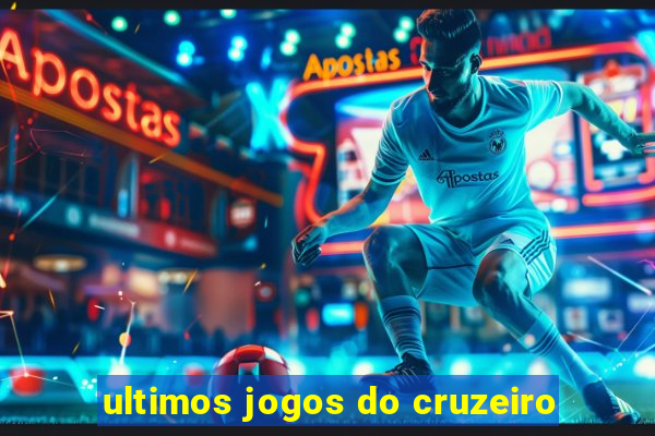 ultimos jogos do cruzeiro