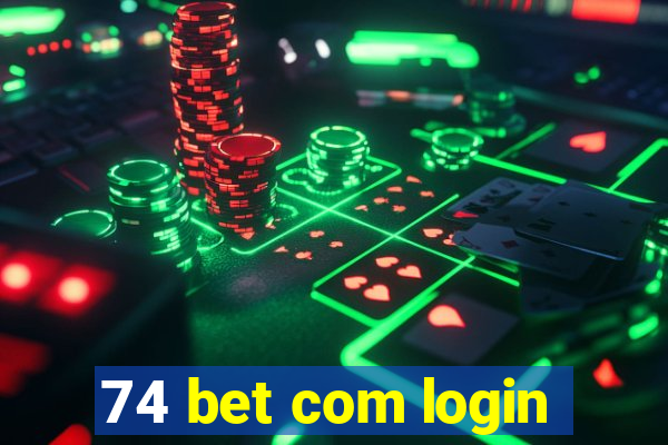 74 bet com login