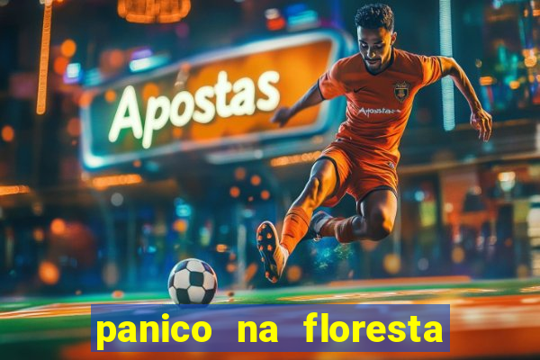 panico na floresta 4 filme completo dublado mega filmes