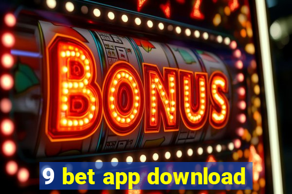 9 bet app download