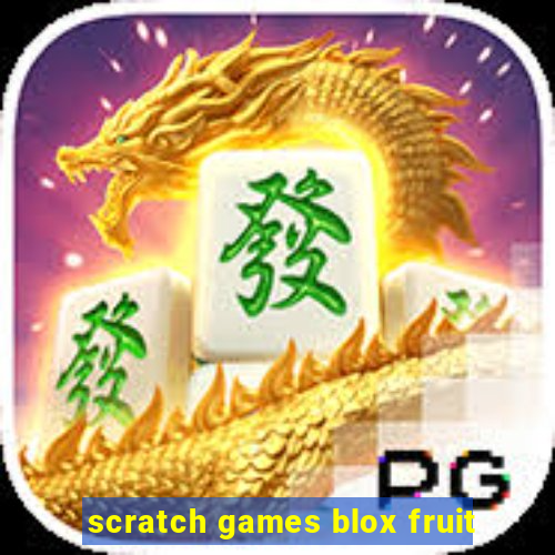 scratch games blox fruit