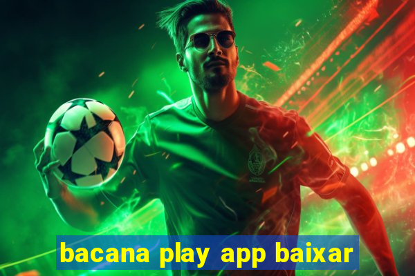 bacana play app baixar