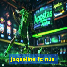 jaqueline fc nua