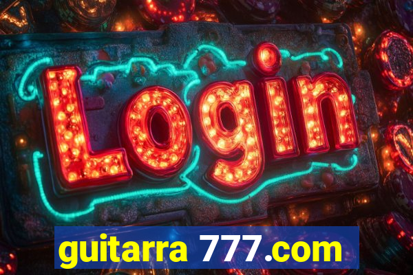 guitarra 777.com