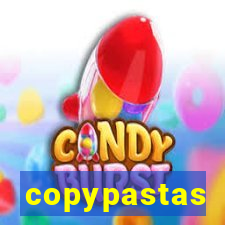 copypastas