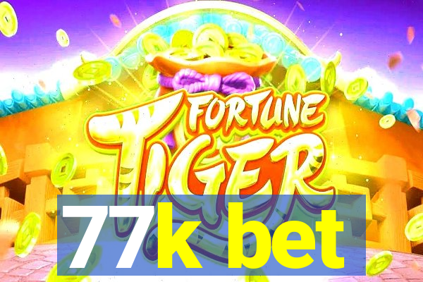 77k bet