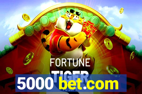 5000 bet.com