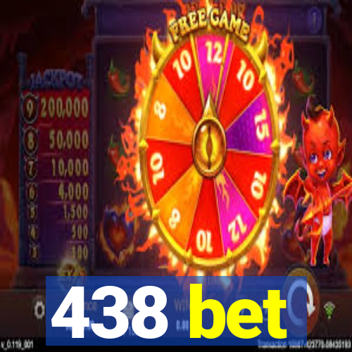 438 bet