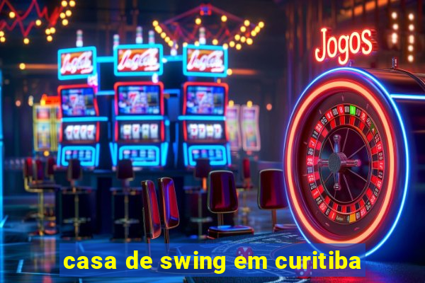 casa de swing em curitiba