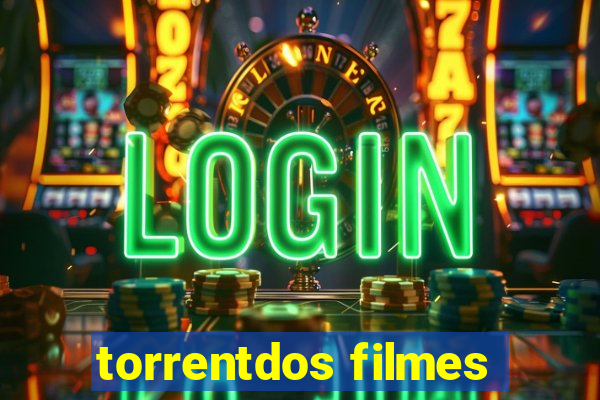 torrentdos filmes