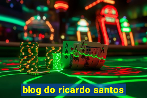 blog do ricardo santos