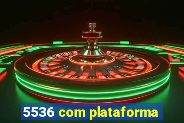 5536 com plataforma