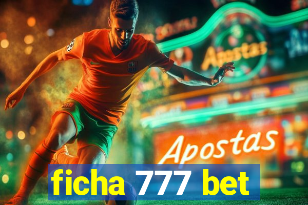 ficha 777 bet