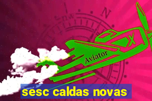 sesc caldas novas