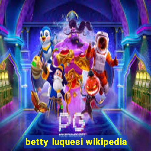 betty luquesi wikipedia