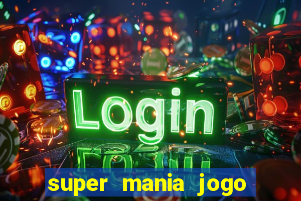 super mania jogo do bicho