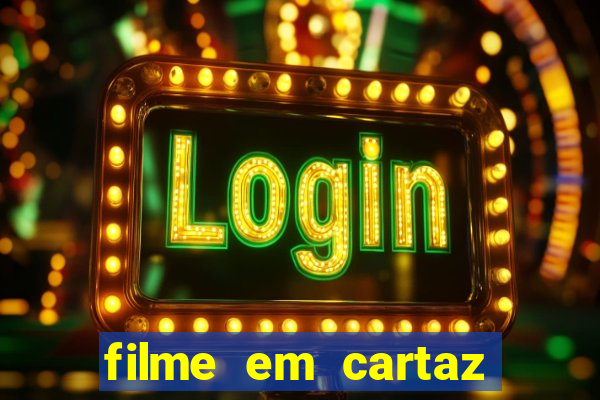 filme em cartaz cine araujo