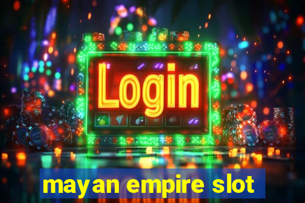 mayan empire slot